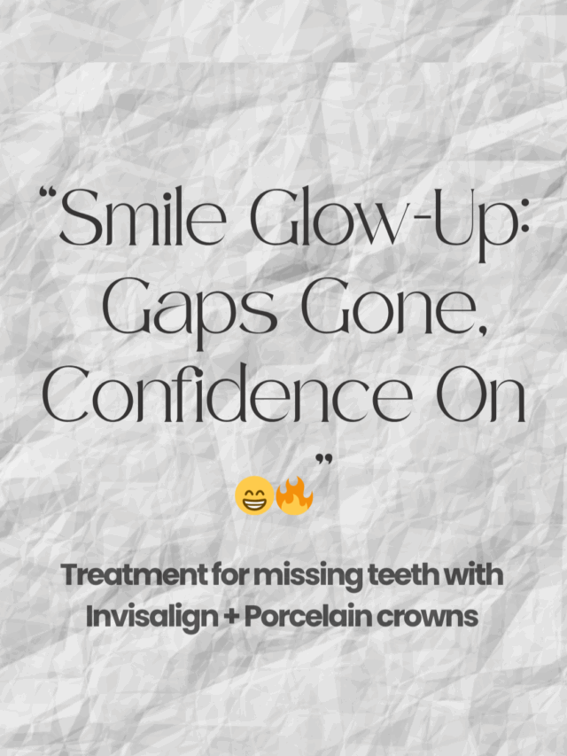 “Smile Glow-Up: Gaps Gone, Confidence On”