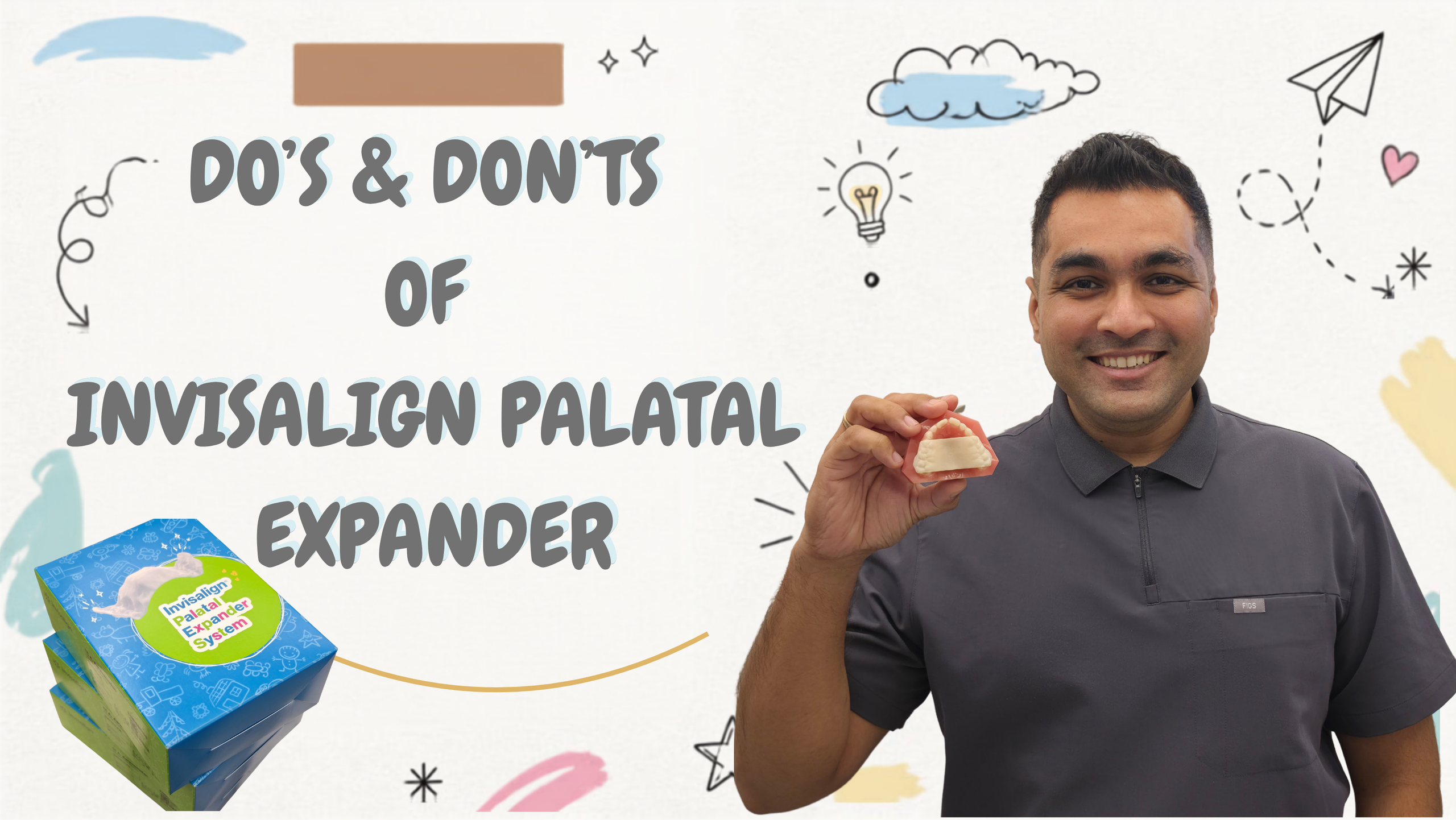 DO'S & DON'TS OF INVISALIGN PALATAL EXPANDER